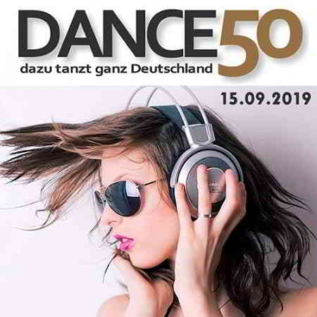 Dance Charts - Dance 50 (Dazu Tanzt Ganz Deutschland) 15.09.2019 (2019) торрент