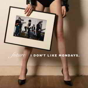 I Don’t Like Mondays - Future (2019) торрент