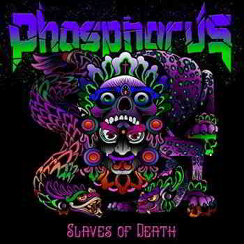 Phosphorus - Slaves Of Death (2019) торрент