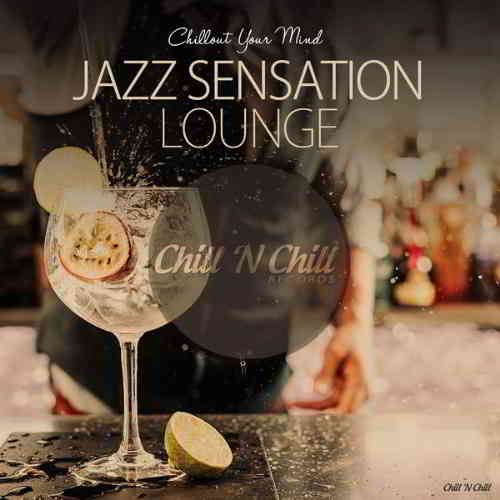 Jazz Sensation Lounge [Chillout Your Mind] (2019) торрент