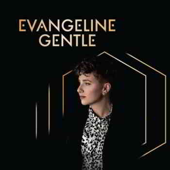Evangeline Gentle - Evangeline Gentle (2019) торрент