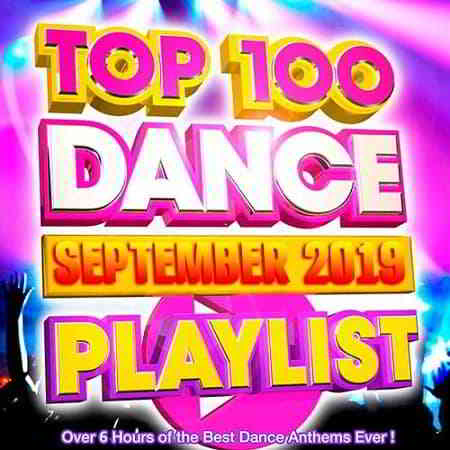Top 100 Dance Playlist September 2019