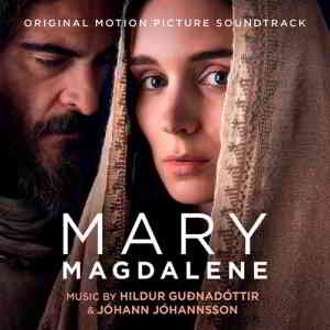 Mary Magdalene - Мария Магдалина (Original Motion Picture Soundtrack) (2019) торрент