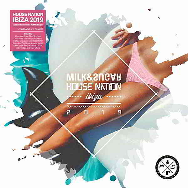 House Nation Ibiza 2019 [Mixed by Milk - Sugar]