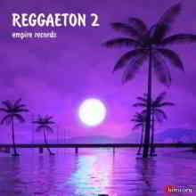 Reggaeton 2 [Empire Records] (2019) торрент