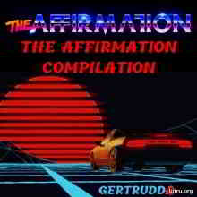 The Affirmation - The Affirmation Compilation (2019) торрент