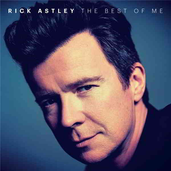 Rick Astley - The Best Of Me (2019) торрент