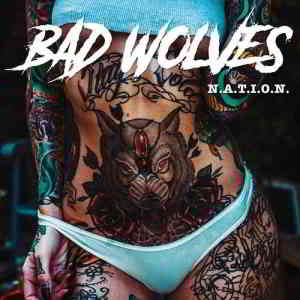 Bad Wolves - N.A.T.I.O.N. (2019) торрент