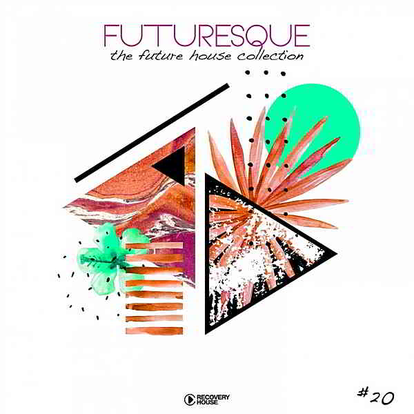 Futuresque: The Future House Collection Vol.20 (2019) торрент