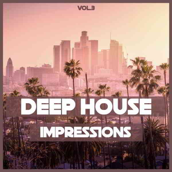 Deep House Impressions Vol. 3 [Mix Trax] (2018) торрент