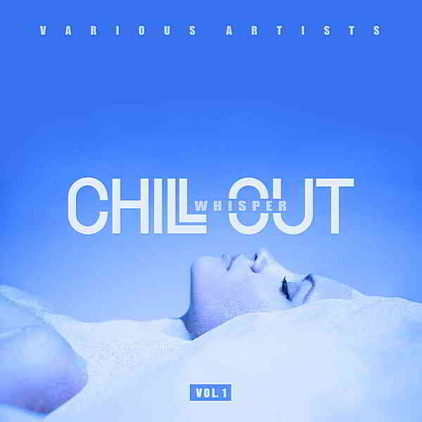 Chill Out Whisper Vol.1 (2019) торрент