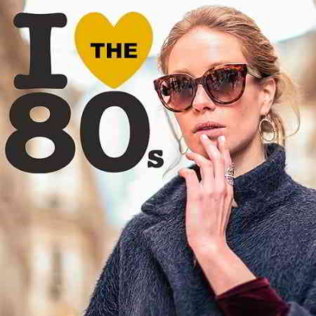 I Love 80s Sweet Songs (2019) торрент