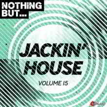 Nothing But... Jackin' House, Vol. 15 (2019) торрент