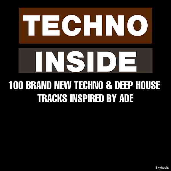 Techno Inside: 100 Brand New Techno &amp; Deep House Tracks Inspired by ADE (2019) торрент