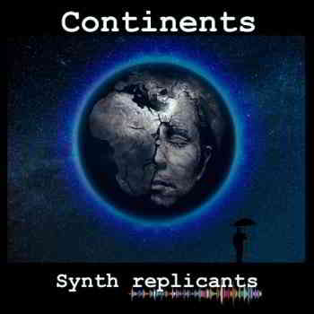 Synth replicants - Continents (2019) торрент