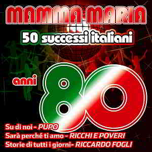 Mamma Maria: 50 Successi Italiani Anni 80