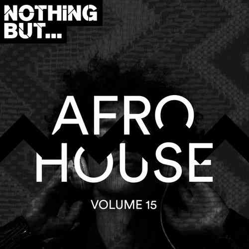 Nothing But... Afro House Vol 15 (2019) торрент