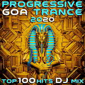 Progressive Goa Trance 2020 Top 100 Hits DJ Mix (2019) торрент