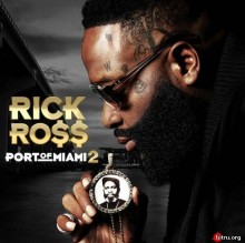 Rick Ross - Port of Miami 2 (2019) торрент