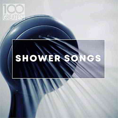 100 Greatest Shower Songs FLAC