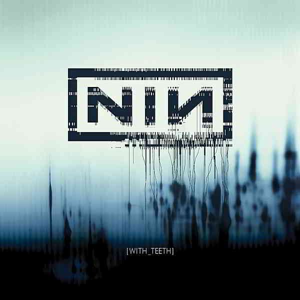 Nine Inch Nails - With Teeth [Definitive Edition] (2019) торрент