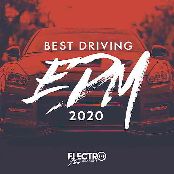 Best Driving EDM 2020 [Electro Flow Records] (2020) торрент