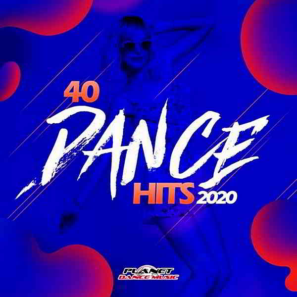 40 Dance Hits 2020 [Planet Dance Music] (2019) торрент