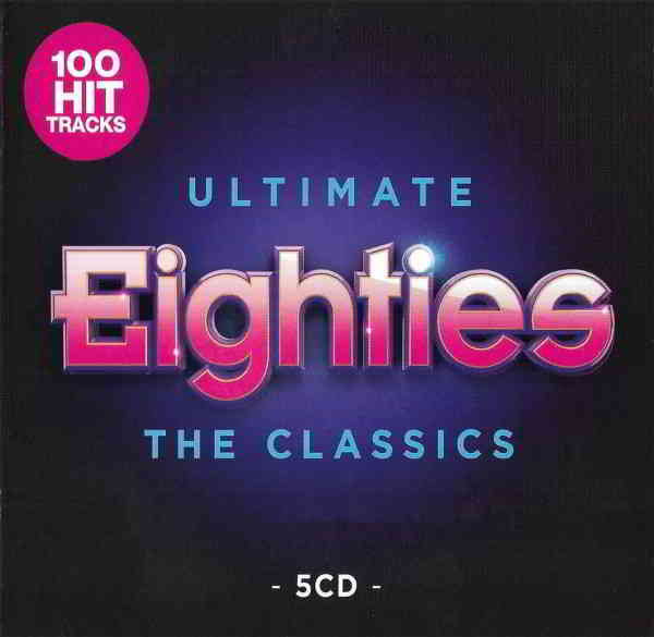 Ultimate Eighties: The Classics [5CD] (2019) торрент