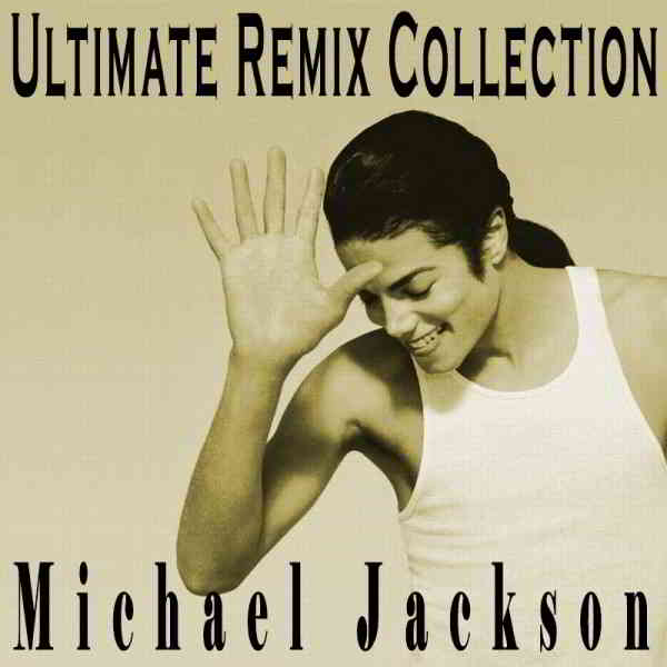 Michael Jackson - Ultimate Remix Collection (2019) торрент