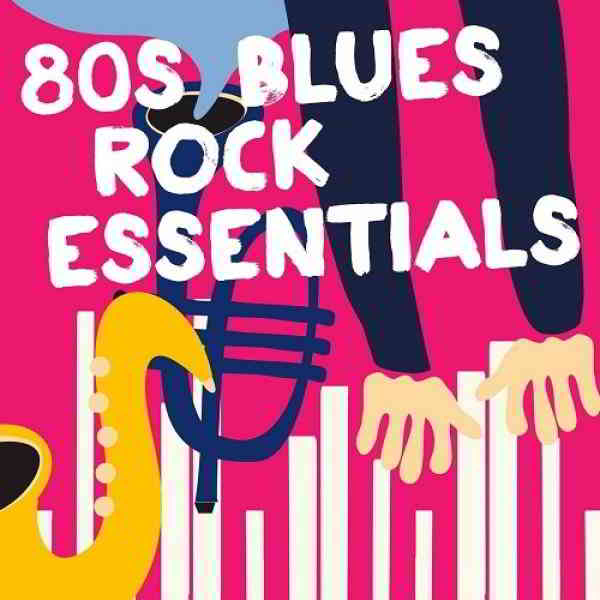 80s Blues Rock Essentials (2019) торрент