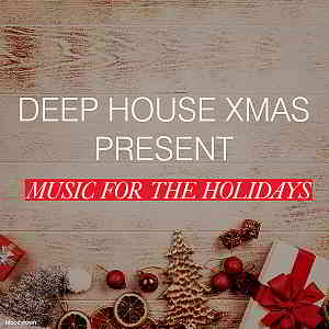 Deep House Xmas Present Music For The Holidays (2019) торрент