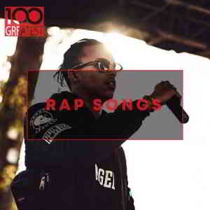 100 Greatest Rap Songs The Greatest Hip-Hop Tracks Ever (2020) торрент