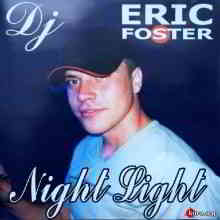 DJ Eric Foster - Night Light (2004) торрент