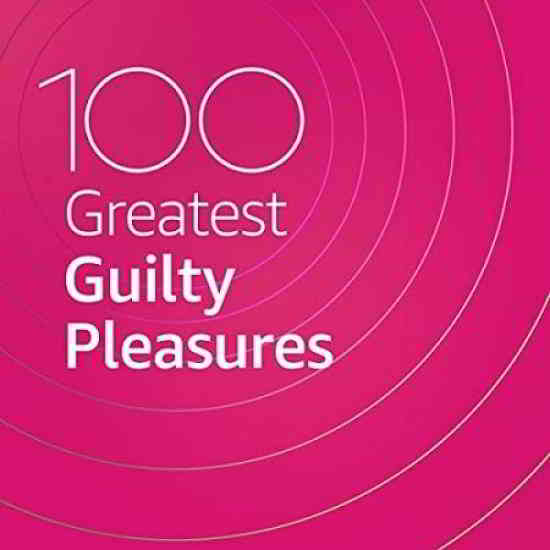 100 Greatest Guilty Pleasures