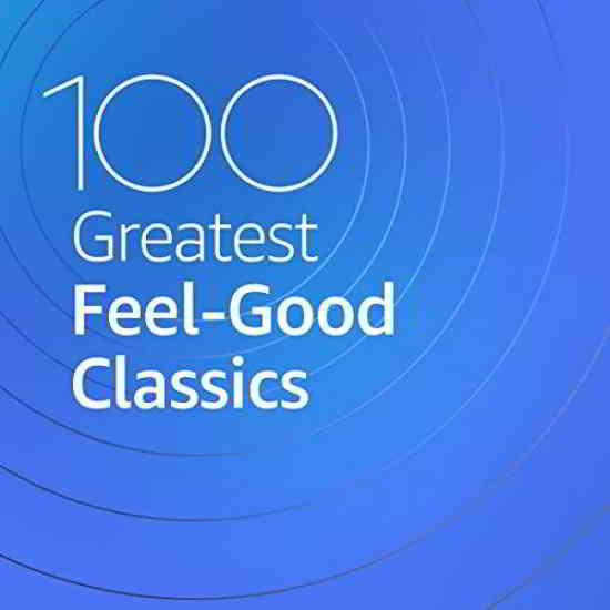 100 Greatest Feel Good Classics