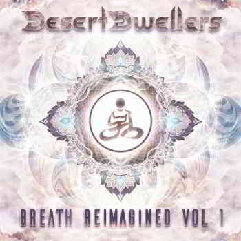 Desert Dwellers - Breath Reimagined Vol. 1