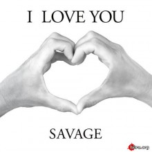 Savage - I Love You (Maxi-Single) (2020) торрент