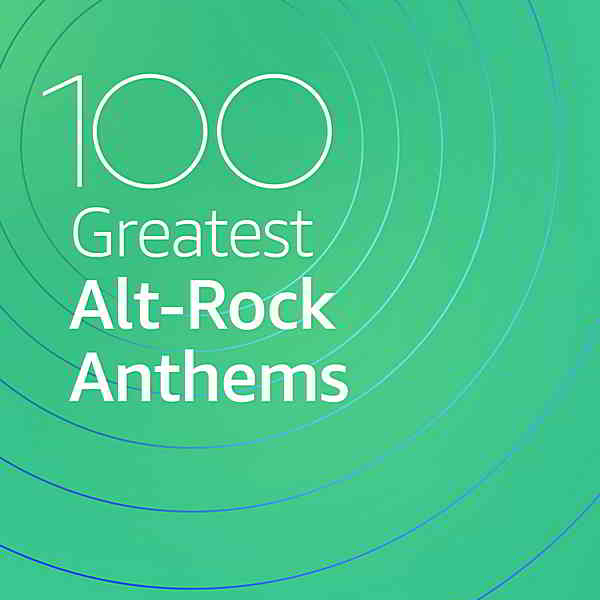 100 Greatest Alt-Rock Anthems