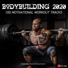 Bodybuilding 2020: 100 Motivational Tracks (2020) торрент