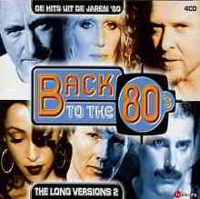 Back To The 80's: The Long Versions 2 (4CD) (2003) торрент