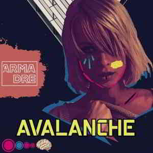 Arma Dre - Avalanche (2020) торрент