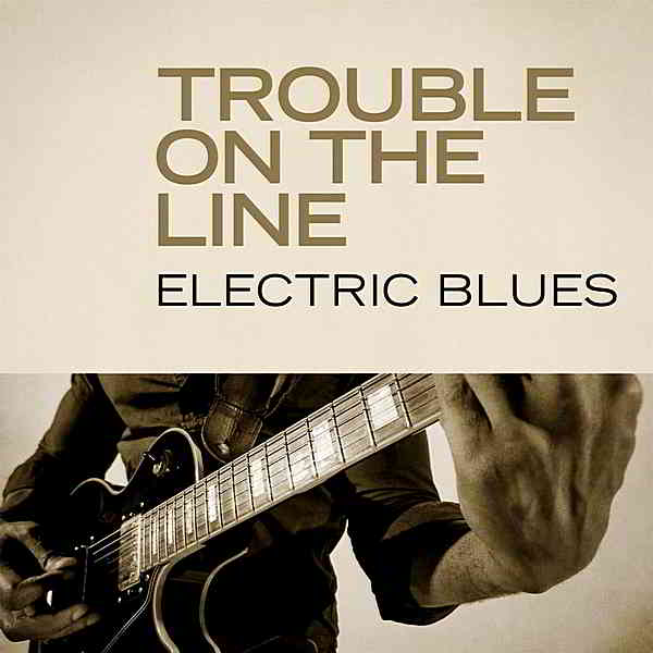 Trouble On The Line: Electric Blues