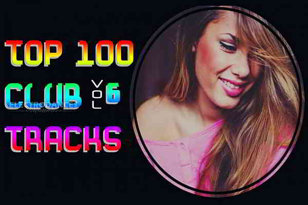 Top 100 Club Tracks Vol.6 (2020) торрент