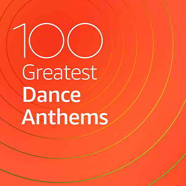 100 Greatest Dance Anthems (2020) торрент