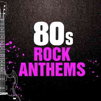 80s Rock Anthems (2020) торрент