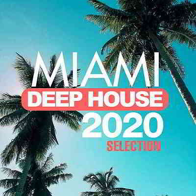 Miami Deep House 2020 Selection (2020) торрент