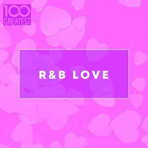 100 Greatest R&amp;B Love (2020) торрент