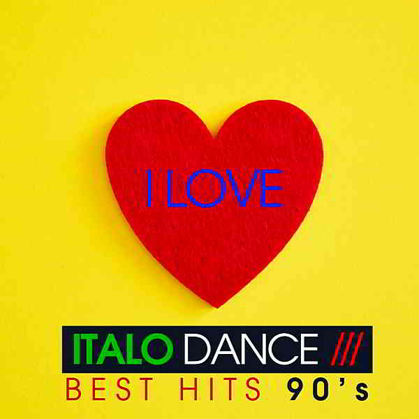 I Love Italo Dance [Best Hits 90's] (2020) торрент