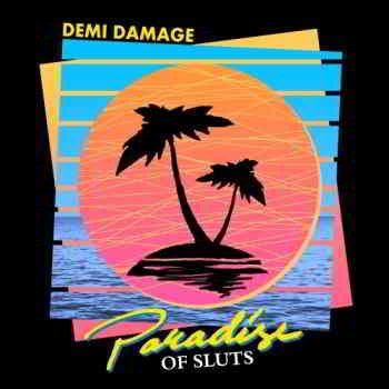 Demi Damage - Paradise of Sluts (EP)