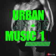 Urban Sports Music, Vol. 1 (2020) торрент